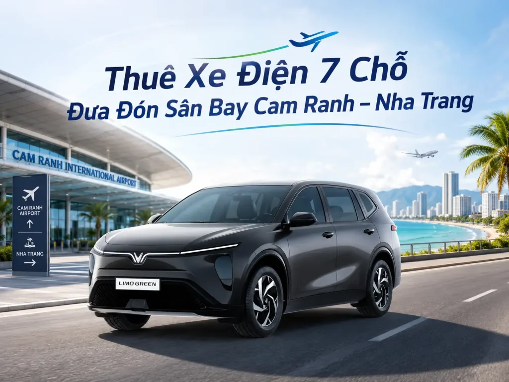 Private 7-seater electric vehicle VinFast Limo Green for Cam Ranh Airport transfer to Nha Trang hotels